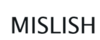 Mislish